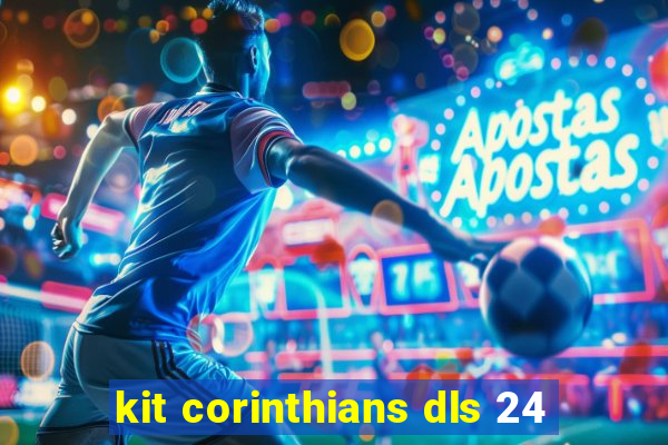 kit corinthians dls 24